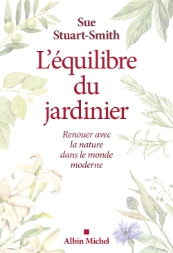 L'Equilibre du jardinier, Renouer avec la nature dans le monde moderne (9782226457493-front-cover)