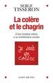 La Colère et le chagrin, D'une émotion intime à sa mobilisation sociale (9782226494221-front-cover)