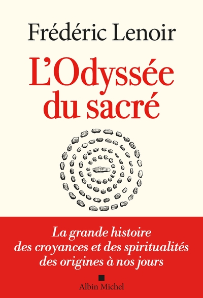 L'Odyssée du sacré, La grande histoire des croyances et des spiritualités des origines à nos jours (9782226438201-front-cover)