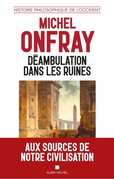 Déambulation dans les ruines, Une histoire philosophique de l'Occident (9782226496997-front-cover)