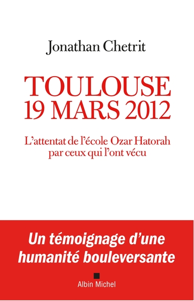 Toulouse 19 mars 2012, L'attentat de l'école Ozar Hatorah par ceux qui l'ont vécu (9782226470485-front-cover)