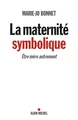 La Maternité symbolique, Etre mère autrement (9782226448996-front-cover)