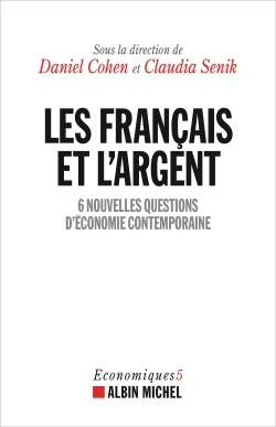 Les Français et l'argent, 6 nouvelles questions d'économie contemporaine (9782226459817-front-cover)