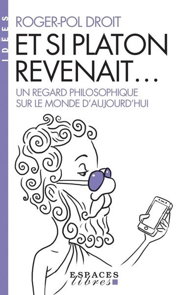 Et si Platon revenait... (poche), Un regard philosophique sur le monde d'aujourd'hui (9782226451378-front-cover)