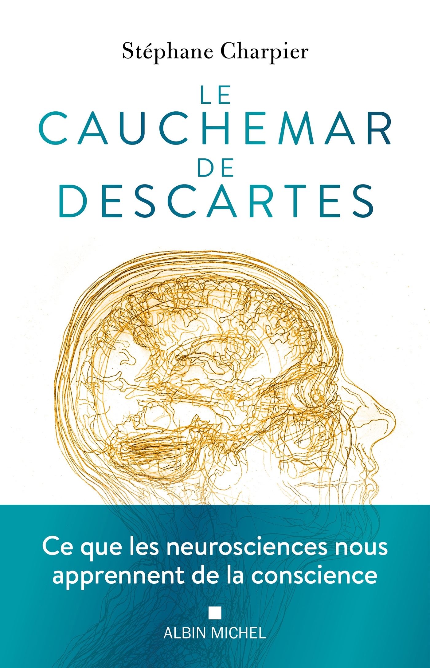 Le Cauchemar de Descartes, Ce que les neurosciences nous apprennent de la conscience (9782226494443-front-cover)