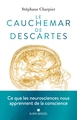 Le Cauchemar de Descartes, Ce que les neurosciences nous apprennent de la conscience (9782226494443-front-cover)