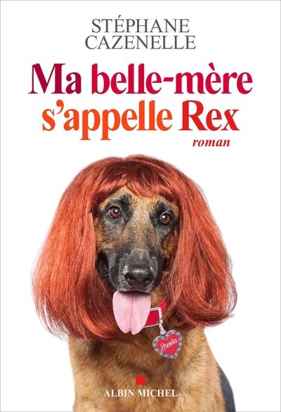 Ma belle-mère s'appelle Rex (9782226435026-front-cover)