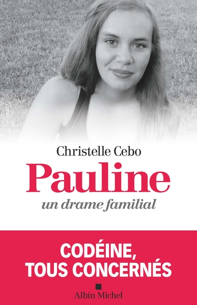 Pauline, un drame familial, Codéine, tous concernés (9782226441775-front-cover)