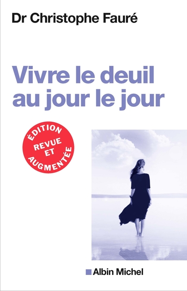 VIVRE LE DEUIL AU JOUR LE JOUR (Ed.2018) (9782226438423-front-cover)