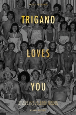 Trigano loves you, Du Club Med au Mama Shelter - La saga de la famille Trigano (9782226452597-front-cover)