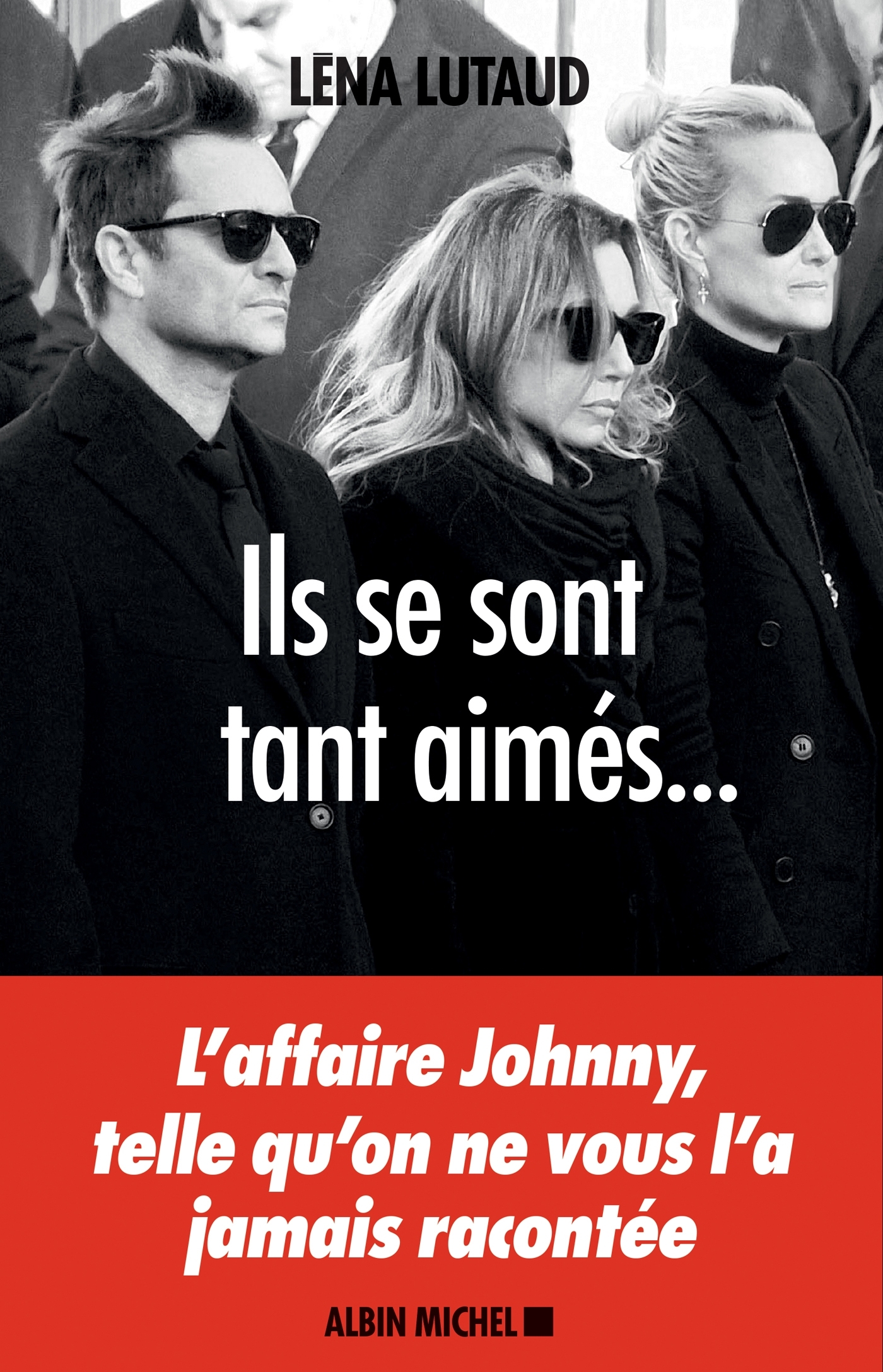 Ils se sont tant aimés..., L'affaire Johnny, telle qu'on ne vous l'a jamais racontée (9782226439055-front-cover)