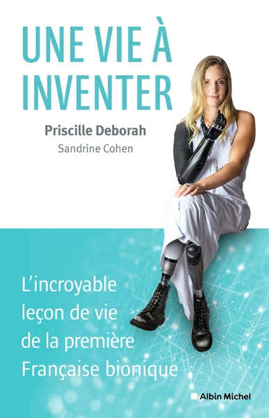 Une vie à inventer, L'incroyable leçon de vie de la première Française bionique (9782226452443-front-cover)