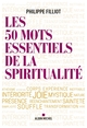 Les 50 mots essentiels de la spiritualité (9782226453327-front-cover)