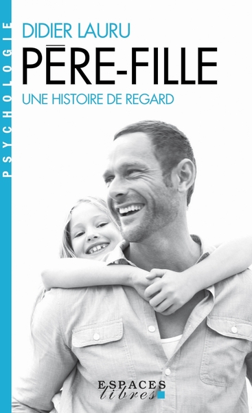 Père-fille (poche), Une histoire de regard (9782226451354-front-cover)