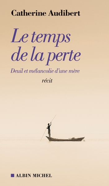 Le Temps de la perte, Deuil et mélancolie d'une mère (9782226458681-front-cover)
