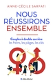 Nous réussirons ensemble, Couples à double carrière : les freins, les pièges, les clés (9782226454317-front-cover)