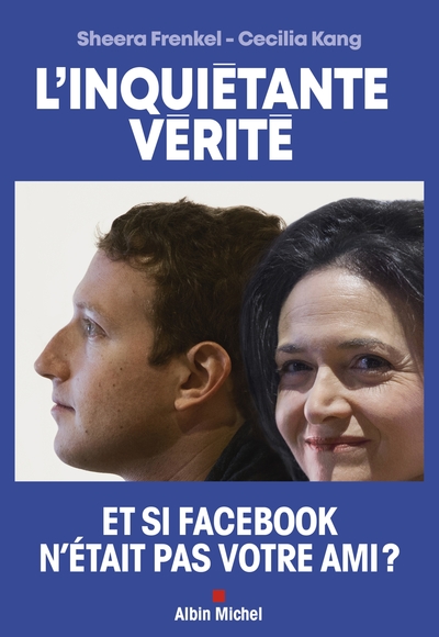 L'Inquiétante Vérité, Comment Facebook cherche à dominer le monde (9782226451705-front-cover)