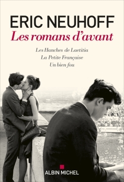 Les Romans d'avant  (Les Hanches de Laetitia - La Petite Française - Un bien fou) (9782226457684-front-cover)