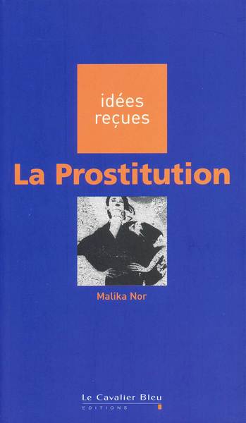 La Prostitution, idées reçues sur la prostitution (9782846700153-front-cover)
