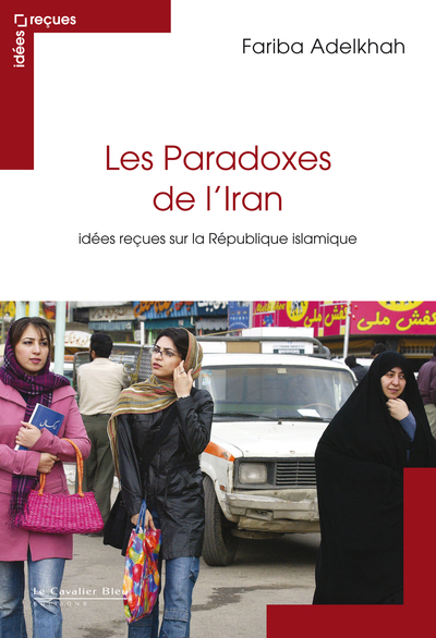 Les Paradoxes de l'Iran, idées reçues sur la République islamique (9782846704991-front-cover)