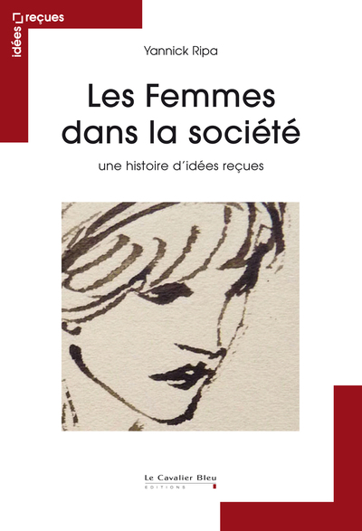 FEMMES DANS LA SOCIETE (LES)  UNE HISTOIRE D'IDEES RECUES (9782846708869-front-cover)