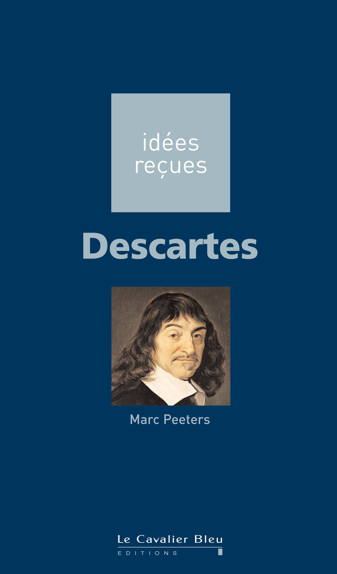Descartes, idées reçues sur Descartes (9782846703413-front-cover)