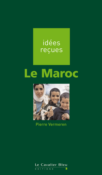 Le Maroc, idées reçues sur le Maroc (9782846703208-front-cover)