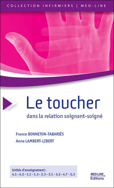 LE TOUCHER DANS LA RELATION SOIGNANT-SOIGNE (9782846781718-front-cover)