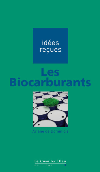 Les Biocarburants, Idées reçues sur les biocarburants (9782846703741-front-cover)