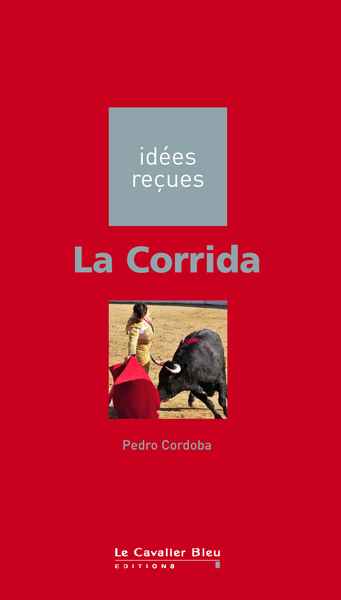 La Corrida, idées reçues sur la corrida (9782846702461-front-cover)