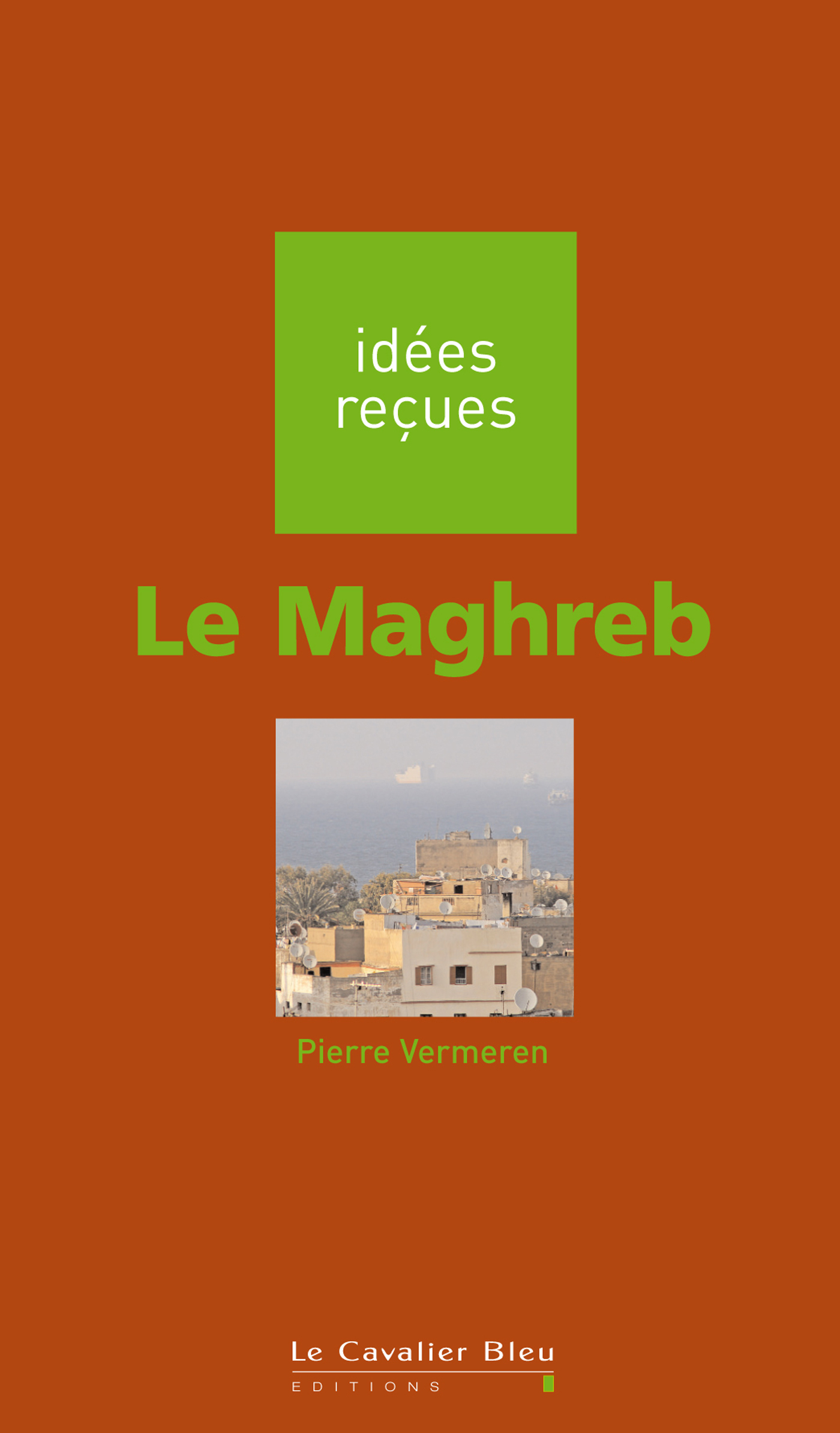 Le Maghreb, idées reçues sur le Maghreb (9782846703178-front-cover)