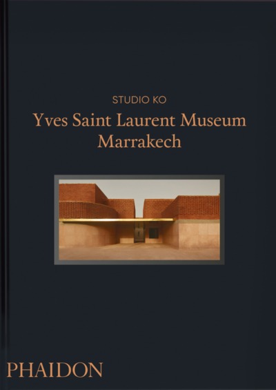 YVES SAINT LAURENT MUSEUM MARRAKECH (9781838663889-front-cover)