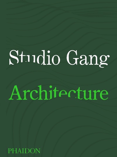 STUDIO GANG ARCHITECTURE, WITH AN INTRODUCTION BY JEANNE GANG (9781838660543-front-cover)
