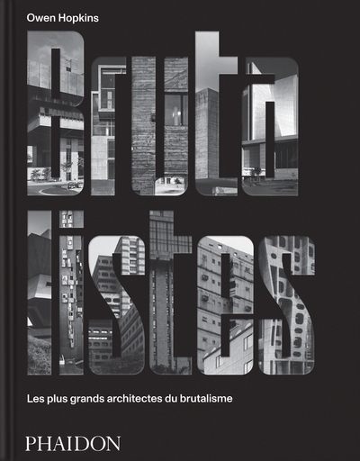 Les Brutalistes, Les plus grands architectes du brutalisme (9781838666750-front-cover)