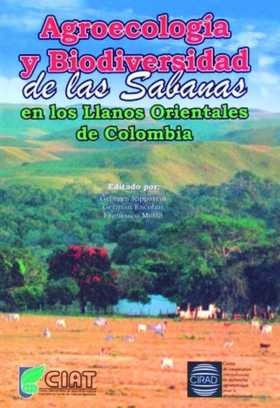 Agroecologia y biodiversidad de la sabanas en los llanos orientales de colombia (9789586940337-front-cover)