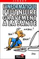 L'informatique peut nuire gravement à la santé (9782708123748-front-cover)