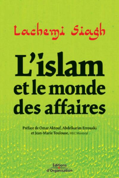 L'Islam et le monde des affaires, Argent, éthique et  gouvernance (9782708129399-front-cover)