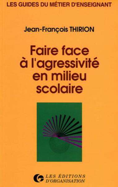 FAIRE FACE A L'AGRESSIVITE (9782708115118-front-cover)