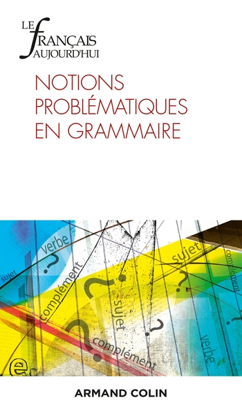 Le Français aujourd'hui Nº214 3/2021 Notions problématiques en grammaire, Notions problématiques en grammaire (9782200933654-front-cover)
