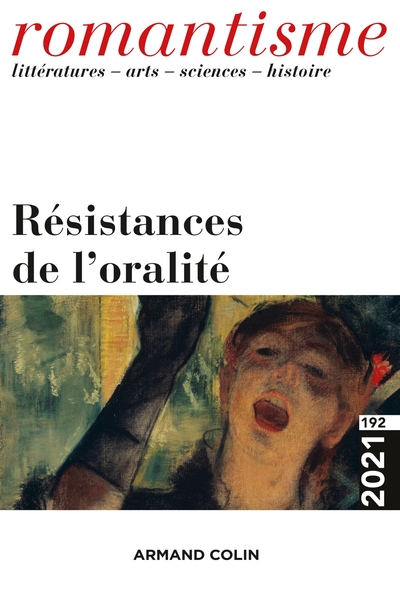 Romantisme N°192 2/2021 Résistances de l'oralité, Résistances de l oralité (9782200933913-front-cover)