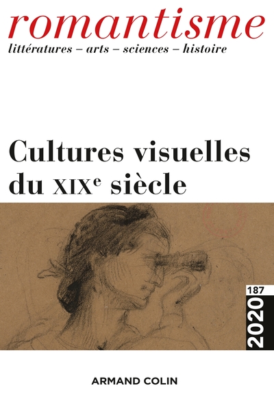 Romantisme N°187 1/2020 Cultures visuelles du XIXe siècle, Cultures visuelles du XIXe siècle (9782200932886-front-cover)