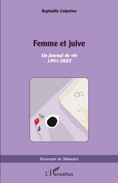 Femme et juive, Un journal de vie 1951 - 2022 (9782140322310-front-cover)