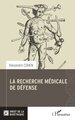 La recherche médicale de défense (9782140331244-front-cover)