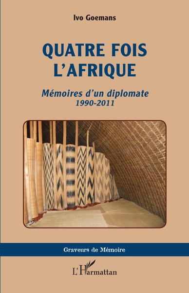 Quatre fois l'Afrique, Mémoires d'un diplomate 1990-2011 (9782140353628-front-cover)