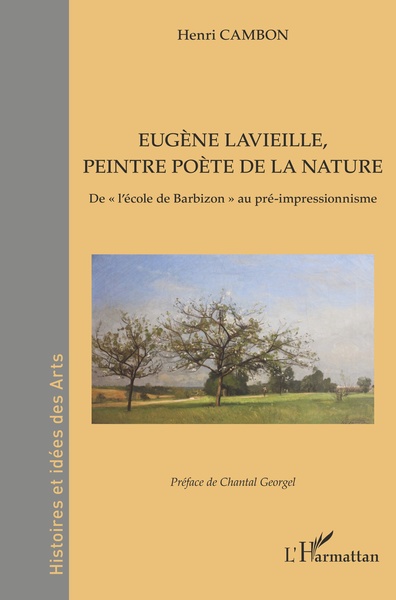 Eugène Lavieille, peintre poète de la nature, De "l'école de Barbizon" au pré-impressionnisme (9782140326691-front-cover)