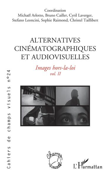 Cahiers de champs visuels, Alternatives cinématographiques et audiovisuelles, Images hors-la-loi (9782140348655-front-cover)