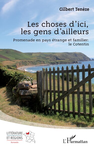 Les choses d'ici, les gens d'ailleurs, Promenade en pays étrange et familier : le Cotentin (9782140352423-front-cover)