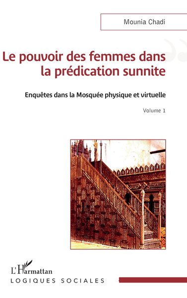 Le pouvoir des femmes dans la prédication sunnite, Enquêtes dans la Mosquée physique et virtuelle Volume 1 (9782140352270-front-cover)