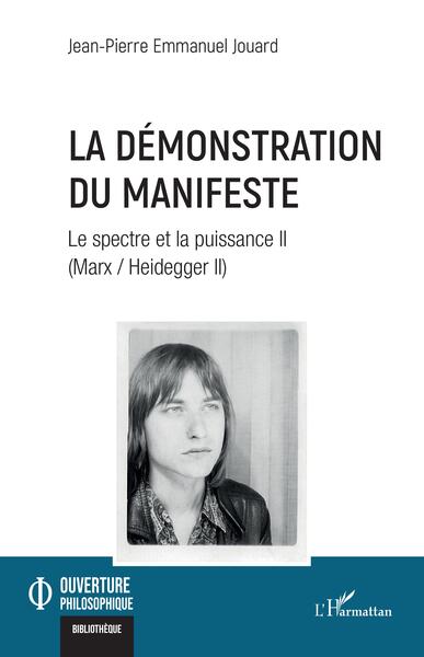 La démonstration du Manifeste, Le spectre et la puissance II (Marx / Heidegger II) (9782140330858-front-cover)