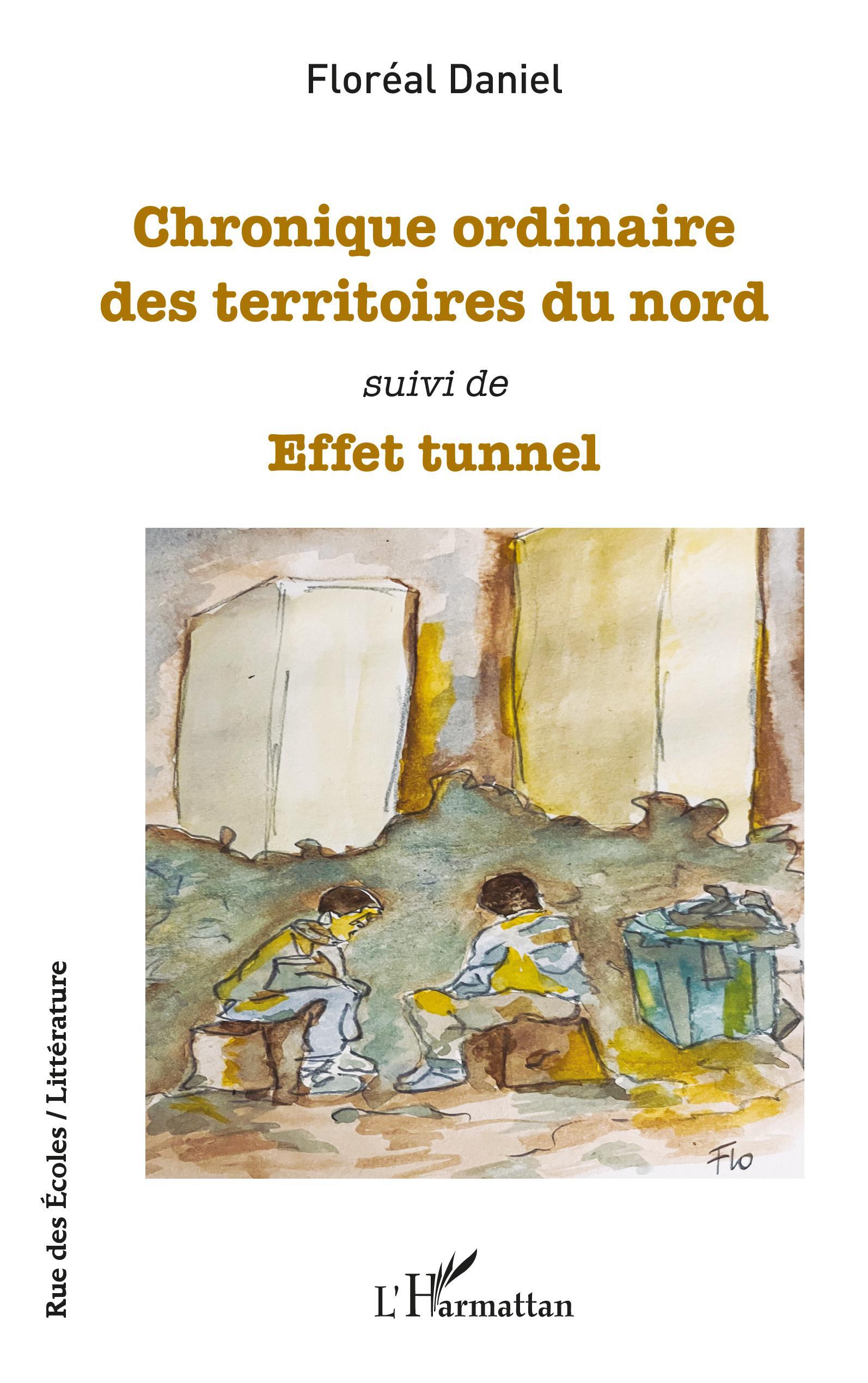 Chronique ordinaire des territoires du nord        suivi de, Effet tunnel (9782140343681-front-cover)